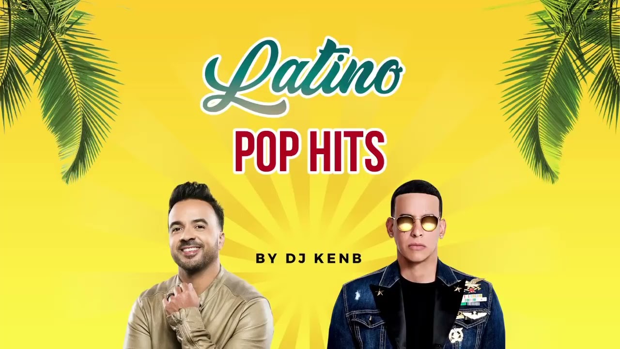 LATINO POP/REGGAETON FIESTA MIX - DJ KENB [DADDY YANKEE, GENTE DE ZONA ...