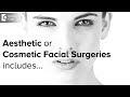 What all are included under Aesthetic or Cosmetic Facial Surgery? - Dr. Girish Rao