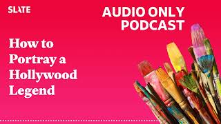 How to Portray a Hollywood Legend | Working