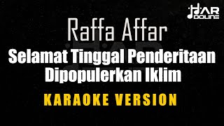 Raffa Affar - Selamat Tinggal Penderitaan - Dipopulerkan Iklim [Karaoke] Minusone Tanpa Vocal