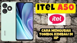 Cara Mengubah Tombol Kembali di Hp itel A50