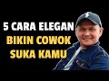 5 CARA ELEGAN BIKIN COWOK SUKA PADAMU - Jonathan Manullang