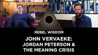John Vervaeke: Jordan Peterson & the Meaning Crisis