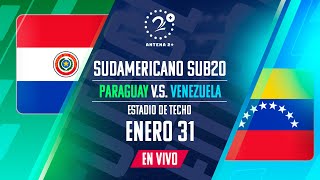 PARAGUAY VS. VENEZUELA SUDAMERICANO SUB 20 EN VIVO