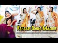 Pahaadi Songs Mashup | Mai Pahadan | Dahi Hathe | Hey Madhu | Mathu Mathu | Tu Lagi Re Chhe Swana