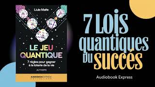 7 lois quantiques du succès (livresaudios rare)- Écho de la sagesse)