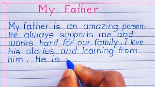 Essay writing on My Father in 100 words | Paragraph writing on the topic of My Father