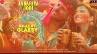 Khadke Glassy   Full Audio  Jabariya Jodi  Sidharth Malhotra  Parineeti Chopra Yo Yo Honey Singh
