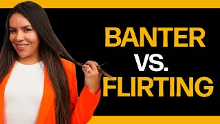 How To Flirt & Make Her Want You! (BANTER Terms That Make Her DESIRE You)