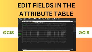 How To Edit Fields of the Attribute Table in QGIS