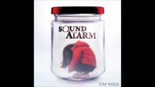 Sound the Alarm - Stay Inside ( Song )