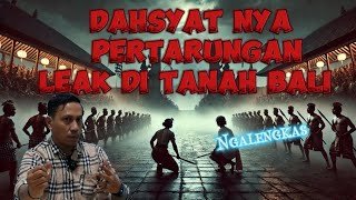 Dahsyat nya Pertarungan Leak di Tanah Bali || Ngalengkas