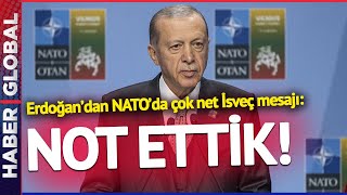 Erdoğan Dünyanın Gözü Önünde Söyledi! NATO'da Flaş İsveç Mesajı: NOT ETTİK!