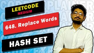 648. Replace Words | LEETCODE MEDIUM | HASH SET | CODE EXPLAINER | LEETCODE
