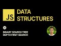 JavaScript Data Structures - 36 - Binary Search Trees Depth First Search
