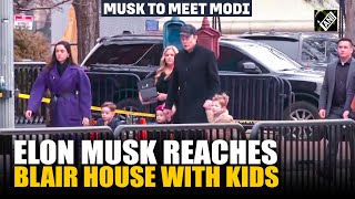 Elon Musk reaches Blair House with kids to meet PM Modi | Musk to meet PM Modi