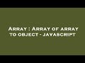 Array : Array of array to object - javascript
