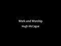 Work and Worship - Hugh McCague