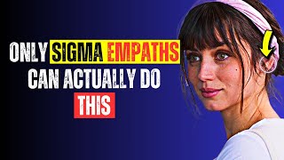 The Exclusive Power: What ONLY SIGMA EMPATHS Can ACTUALLY Do