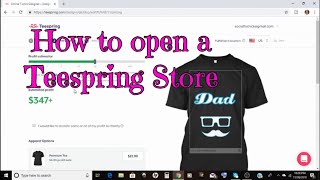 How to open a Teespring Store and Design Your Products | Step by Step Tutorial