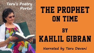 The Prophet on Time | Kahlil Gibran | Visual Poem with Text | Narrated by Taru Devani