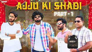 AJJU KI SHADI || PART - 1 || HYDERABADI COMEDY || DECCAN DROLLZ