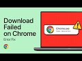 How To Fix Google Chrome Download Failed - Network Error