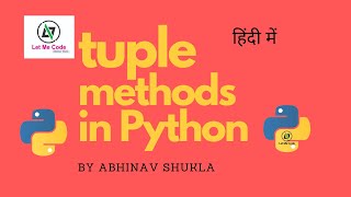 Tuple Methods in Python | हिंदी में | full Python tutorial in Hindi 2020 | #Python #tuple #coding