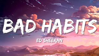 Ed Sheeran - Bad Habits (Lyrics) Dua Lipa, Seafret, One Direction