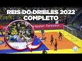 REIS DO DRIBLE 2022 COMPLETO! FALCÃO, LEOZINHO DO MAGNUS, WESLEY PATATI, ADONIAS, DIEGO FREESTYLE