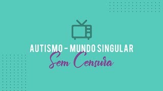 Dra Ana Beatriz B Silva - Autismo - Sem Censura - Mundo Singular