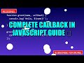 Complete Callback  in javascript Guide 🚀