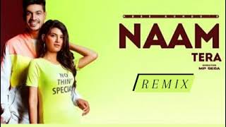 Naam Tera full Remix song - Ndee Kundu @RemixMuzikIndia @PunjabiHits