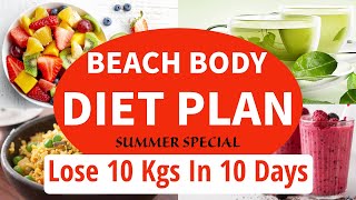 Beach Body Diet Plan For Fast Weight Loss In Summer | Lose 10 Kgs In 10 Days | Full  Day Diet Plan