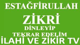 ESTAĞFİRULLAH / 100 DEFA / ZİKİR