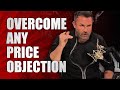 How To WIN At High Ticket Sales - Overcoming Sales Objections