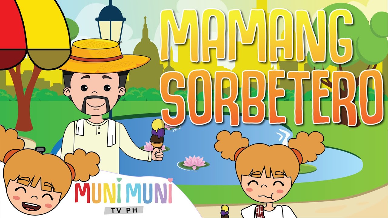 Mamang Sorbetero Filipino Folk Song And Nursery Rhymes Muni Muni Tv
