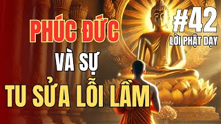 Phúc Đức và Sự Tu Sửa Lỗi Lầm - Cải Thiện Tâm Tính | Triết Lý Phật Pháp Trong Cuộc Sống Hiện Đại