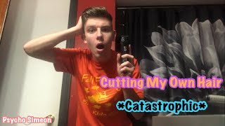 Cutting My Own Hair *Catastrophic*