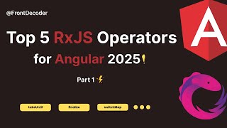 Top 5 RxJS Operators You NEED in Angular 2025! (Part 1)