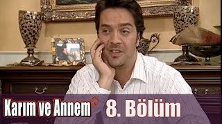 Karım ve Annem - 8.Bölüm