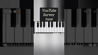 Youtube survey tune- YouTube| Piano | Music #shorts #trending #youtube #survey
