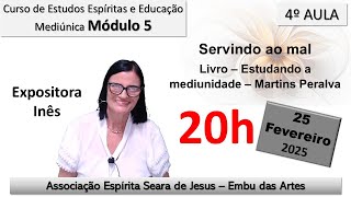 Módulo 5 – 4ª aula– Servindo ao mal - Estudando a Mediunidade - Capítulo 21 - Martins Peralva – Inês