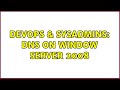 DevOps & SysAdmins: DNS on Window Server 2008 (2 Solutions!!)