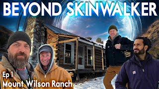 Beyond Skinwalker Ranch Mount Wilson Behind the Scenes | Carl Andreasen FULL Episode | Part 1