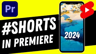 How to Make YouTube Shorts in Premiere Pro 2024 — FAST \u0026 EASY!