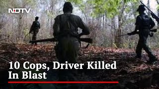 10 Cops, Driver Killed In Blast By Maoists In Chhattisgarh's Dantewada