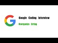 Google Coding Interview Question | Leetcode 767 | Reorganize String
