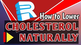 HOW TO LOWER CHOLESTEROL NATURALLY