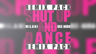 Milani \u0026 Dee Niro - Shut Up And Dance - Robbie Groove Remix (Edit)